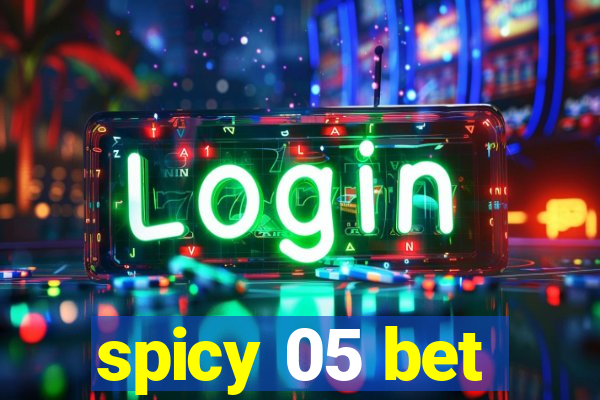 spicy 05 bet